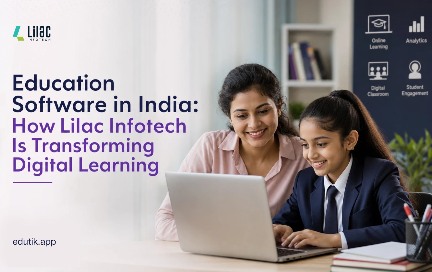 Education Software in India: How Lilac Infotech Is Transforming Digital Learning