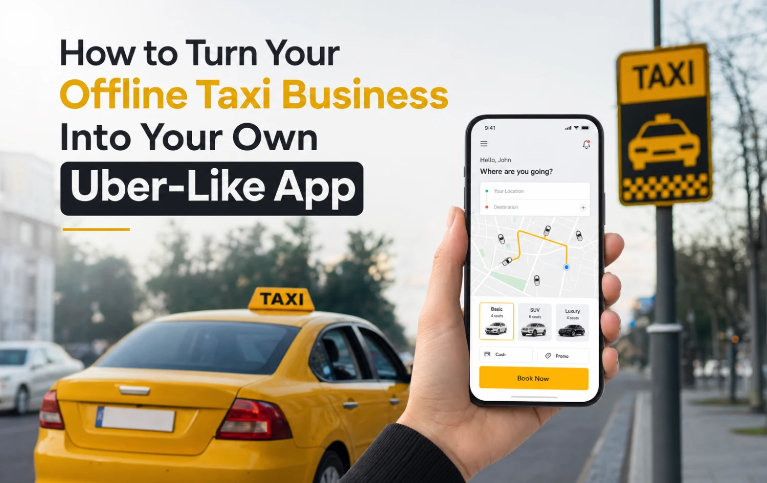 How to Turn Your Offline Taxi Business Into Your Own Uber-Like App